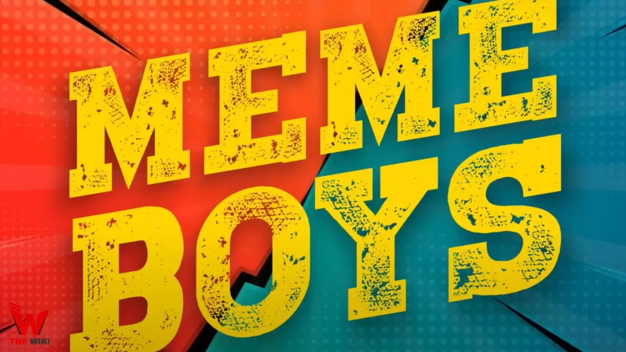 Meme Boys (Sony Liv) Web Series Cast, Story, Real Name, Wiki & More